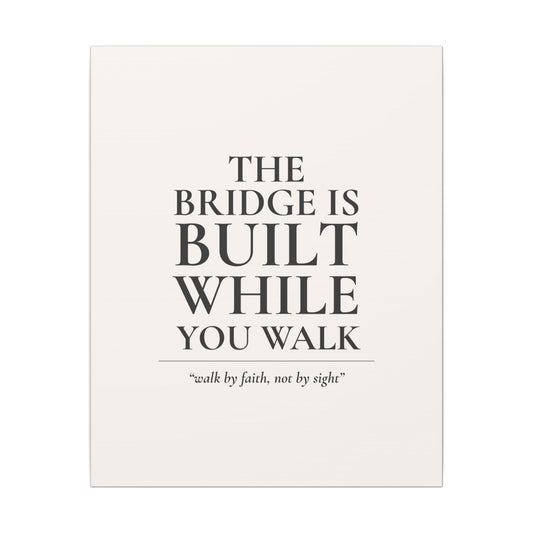The Bridge Is Built While You Walk