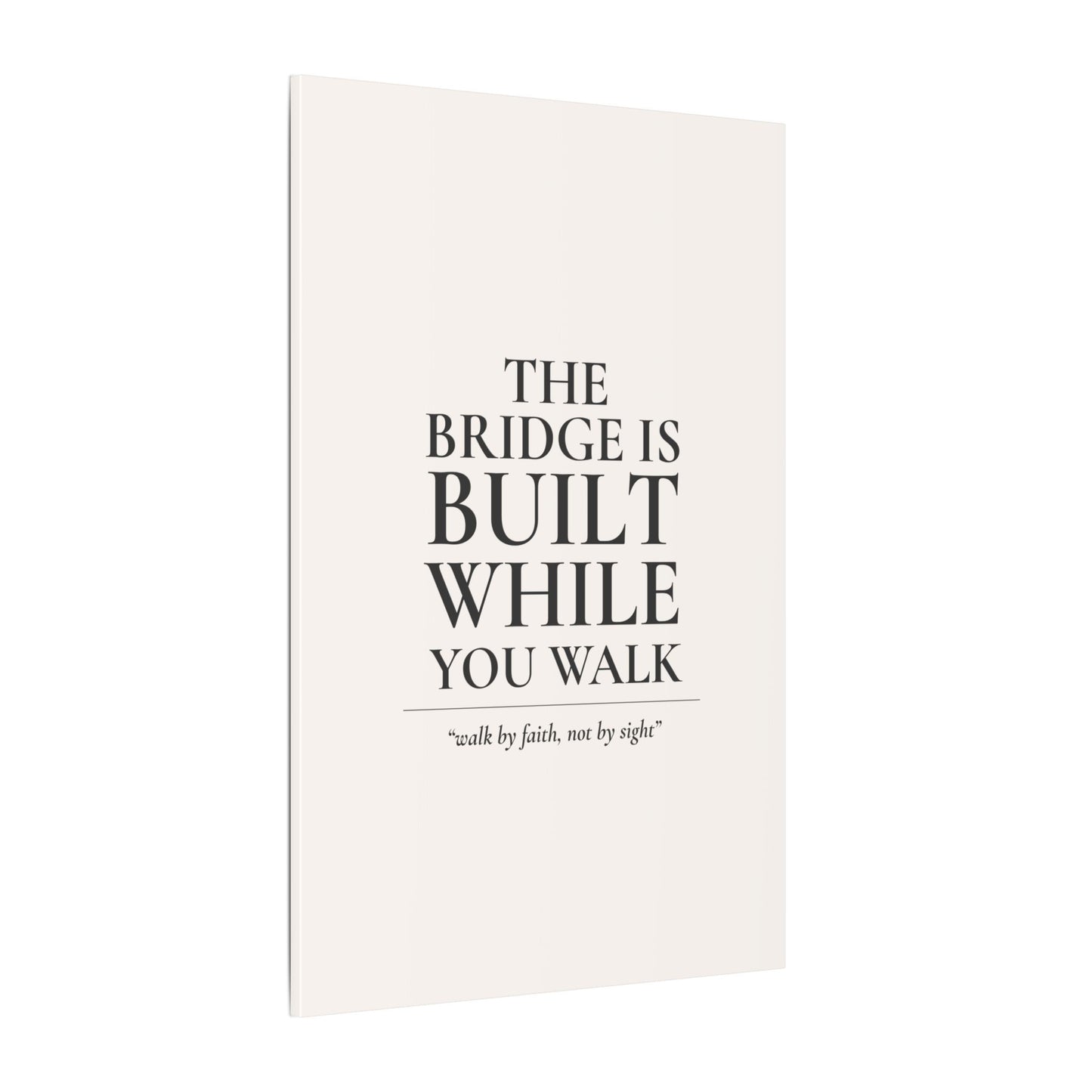 The Bridge Is Built While You Walk