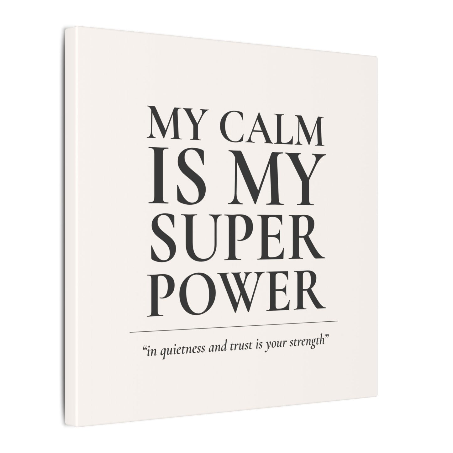 My Calm Is My Super Power