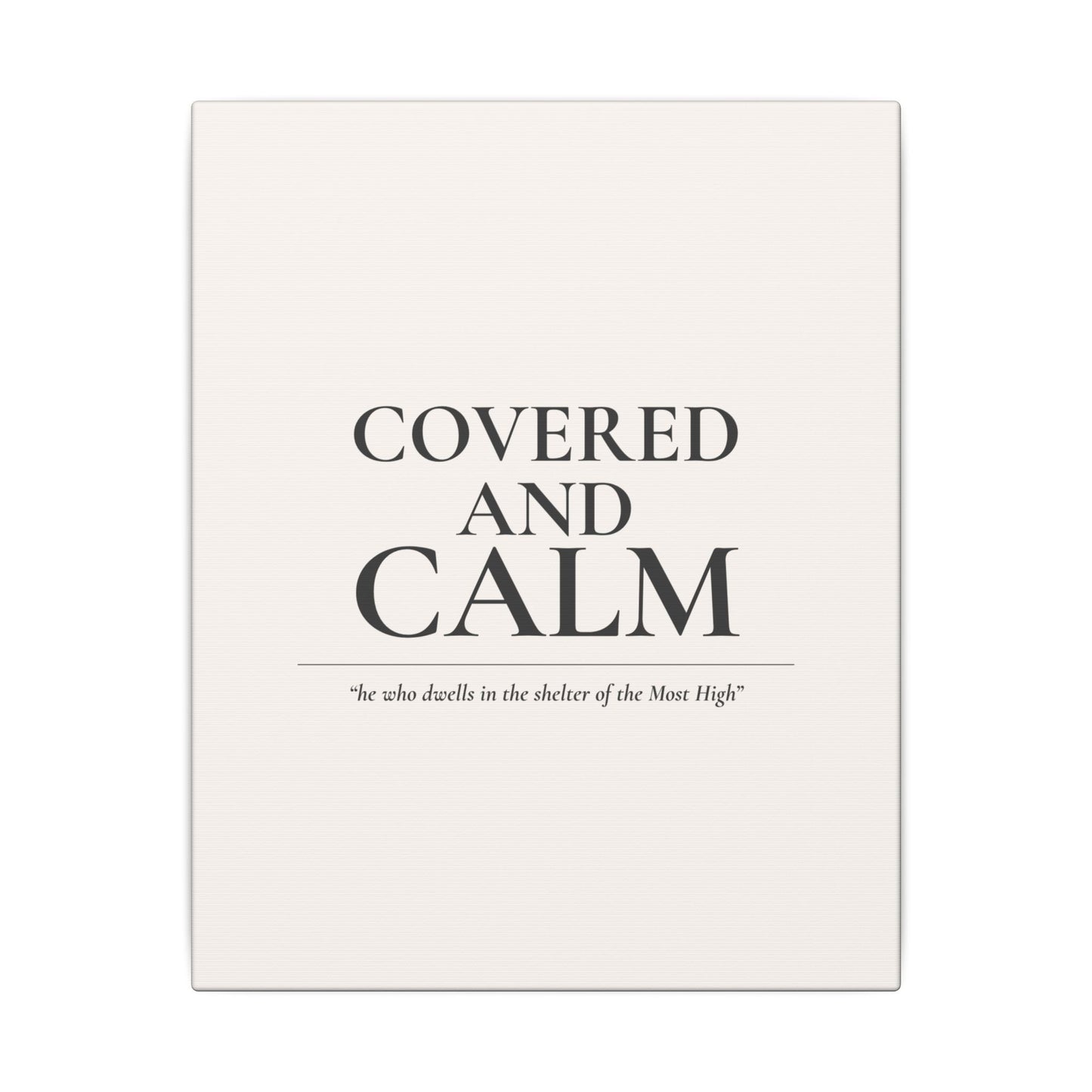 Covered and Calm