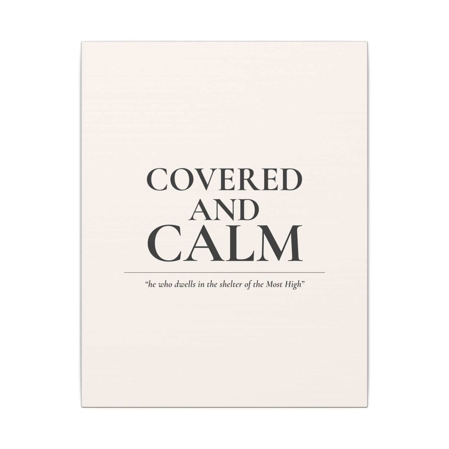 Covered and Calm