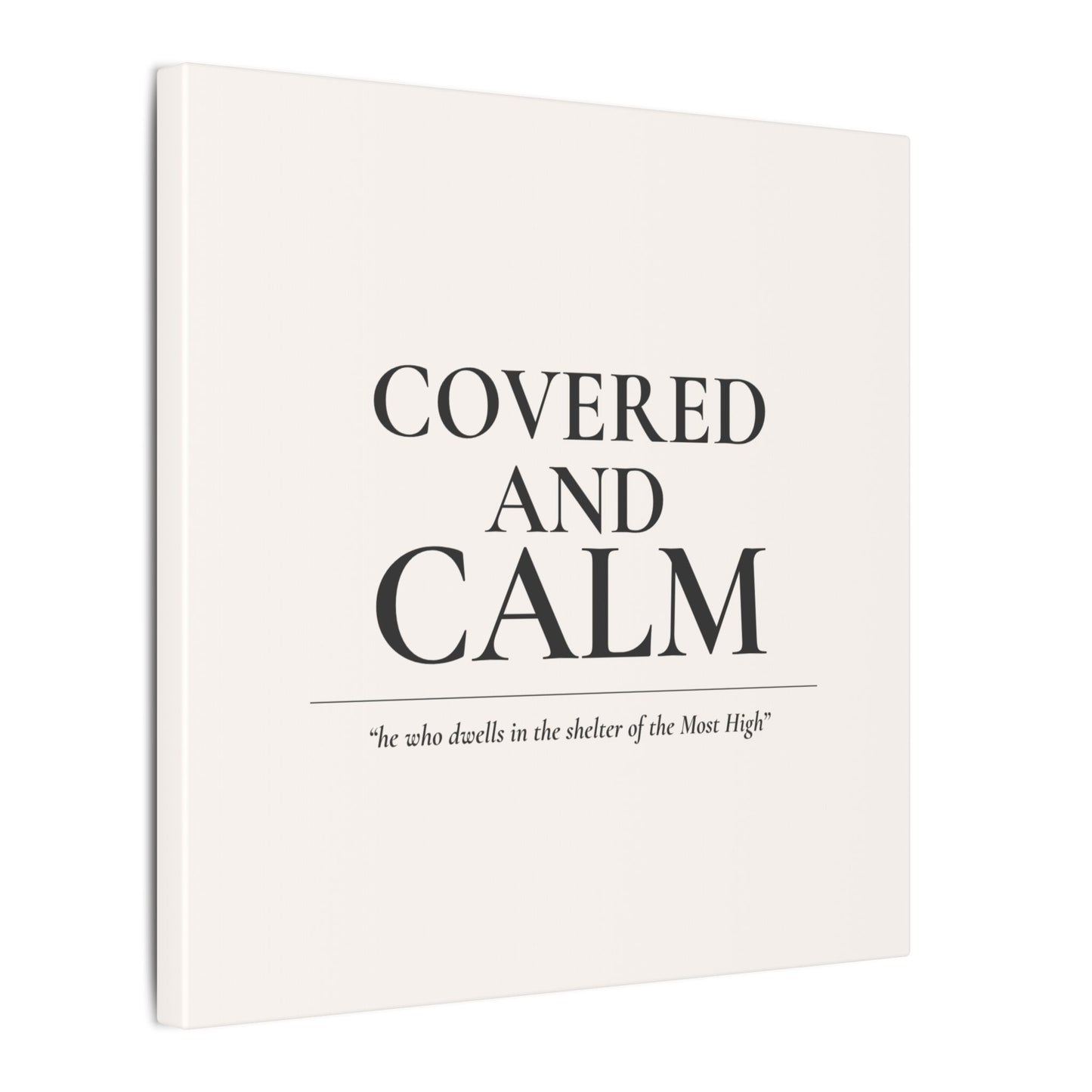 Covered and Calm