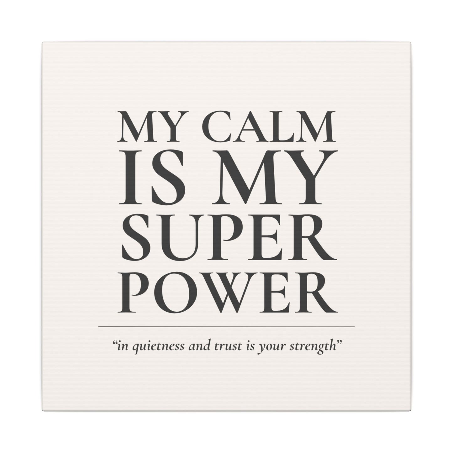 My Calm Is My Super Power