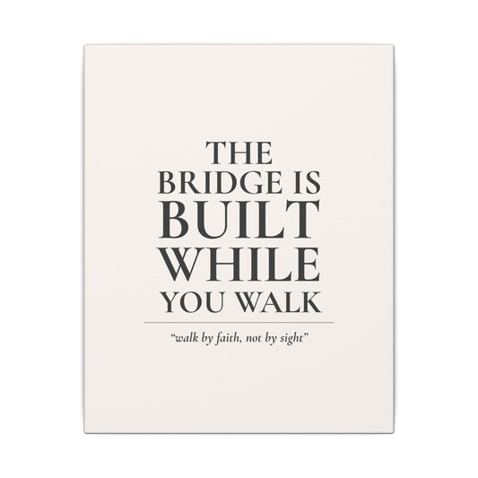 The Bridge Is Built While You Walk
